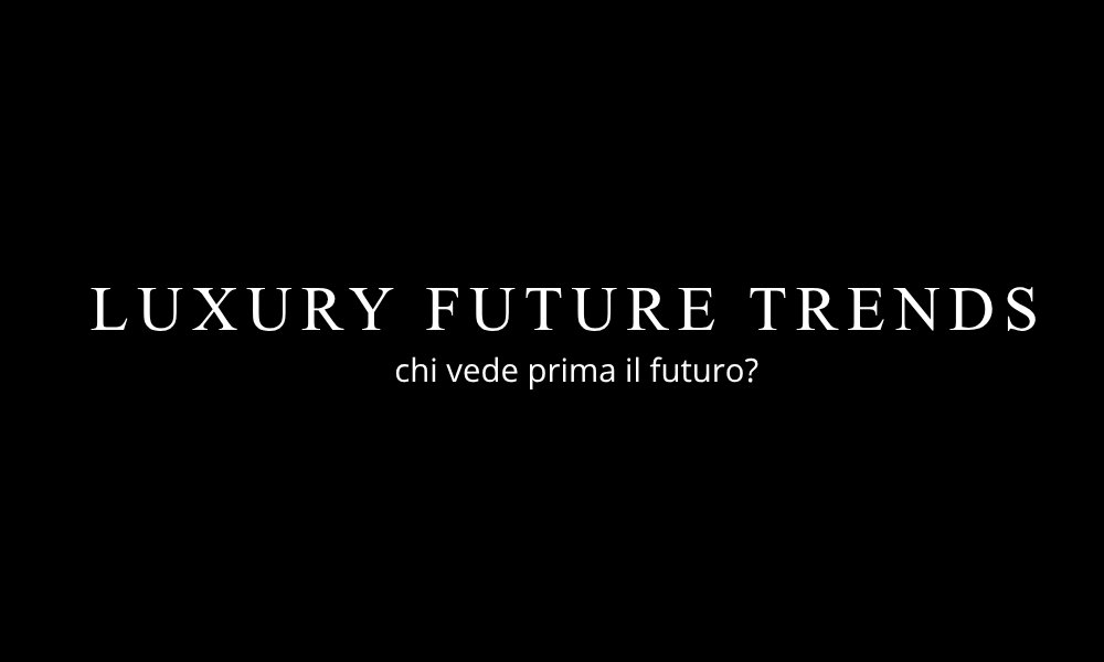 Luxury Future Trends